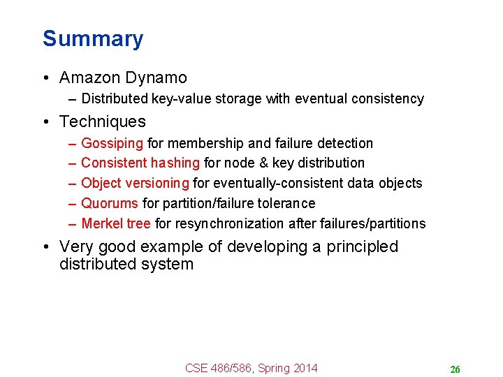 Summary • Amazon Dynamo – Distributed key-value storage with eventual consistency • Techniques – Summary • Amazon Dynamo – Distributed key-value storage with eventual consistency • Techniques –