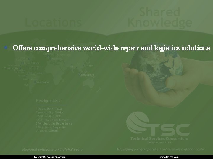 Offers comprehensive world-wide repair and logistics solutions 