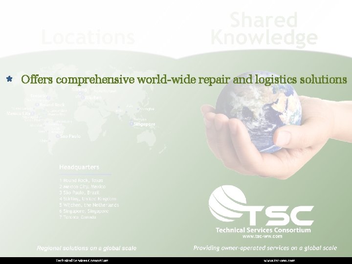 Offers comprehensive world-wide repair and logistics solutions 