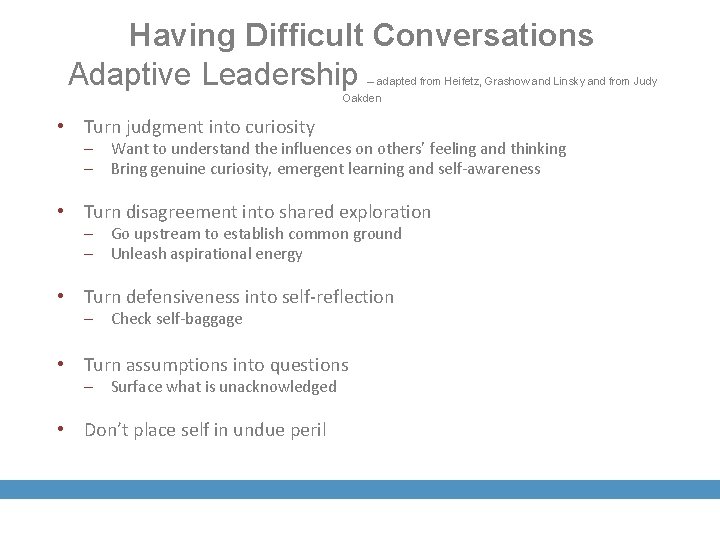 Having Difficult Conversations Adaptive Leadership – adapted from Heifetz, Grashow and Linsky and from
