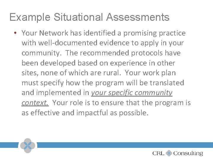 Example Situational Assessments • Your Network has identified a promising practice with well-documented evidence