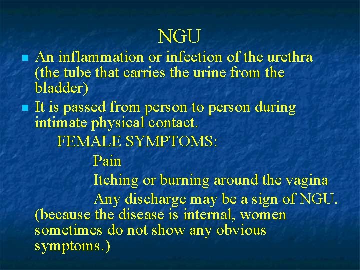 NGU n n An inflammation or infection of the urethra (the tube that carries