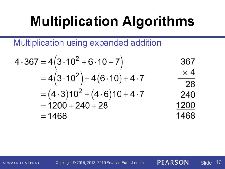 Multiplication Algorithms Multiplication using expanded addition Copyright © 2016, 2013, 2010 Pearson Education, Inc.