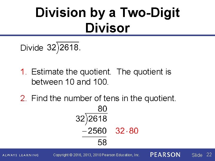 Division by a Two-Digit Divisor Divide 1. Estimate the quotient. The quotient is between Division by a Two-Digit Divisor Divide 1. Estimate the quotient. The quotient is between