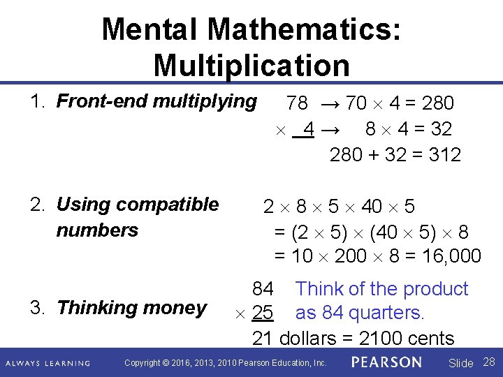 Mental Mathematics: Multiplication 1. Front-end multiplying 2. Using compatible numbers 3. Thinking money 78