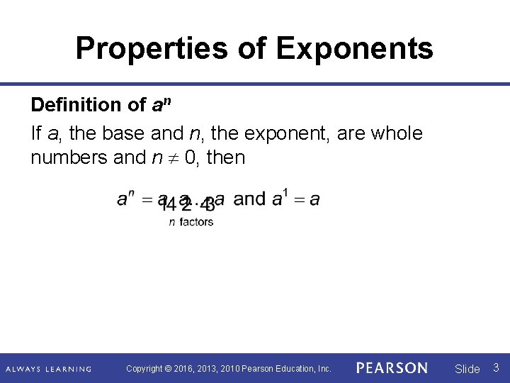 Properties of Exponents Definition of an If a, the base and n, the exponent, Properties of Exponents Definition of an If a, the base and n, the exponent,