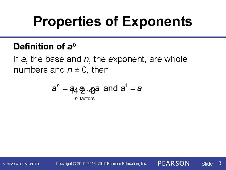 Properties of Exponents Definition of an If a, the base and n, the exponent,