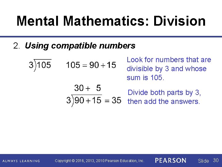 Mental Mathematics: Division 2. Using compatible numbers Look for numbers that are divisible by Mental Mathematics: Division 2. Using compatible numbers Look for numbers that are divisible by