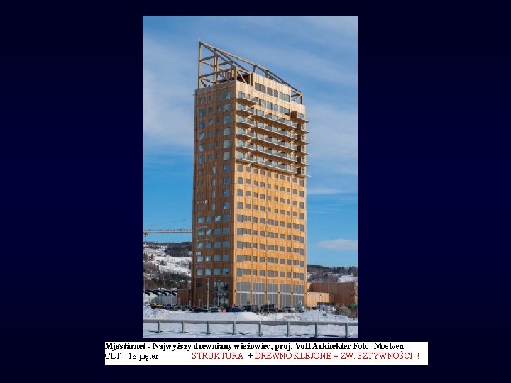 Mjøstårnet - Najwyższy drewniany wieżowiec, proj. Voll Arkitekter Foto: Moelven CLT - 18 pięter