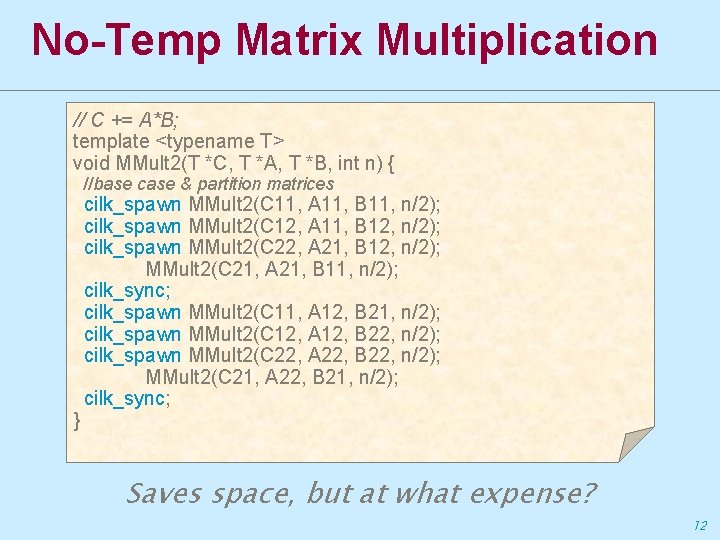 No-Temp Matrix Multiplication // C += A*B; template <typename T> void MMult 2(T *C,