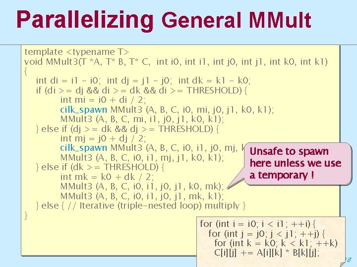 Parallelizing General MMult template <typename T> void MMult 3(T *A, T* B, T* C,