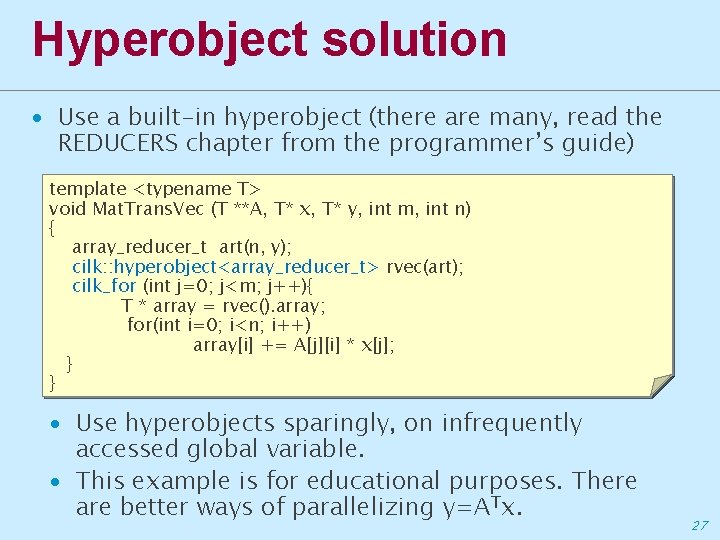 Hyperobject solution ∙ Use a built-in hyperobject (there are many, read the REDUCERS chapter