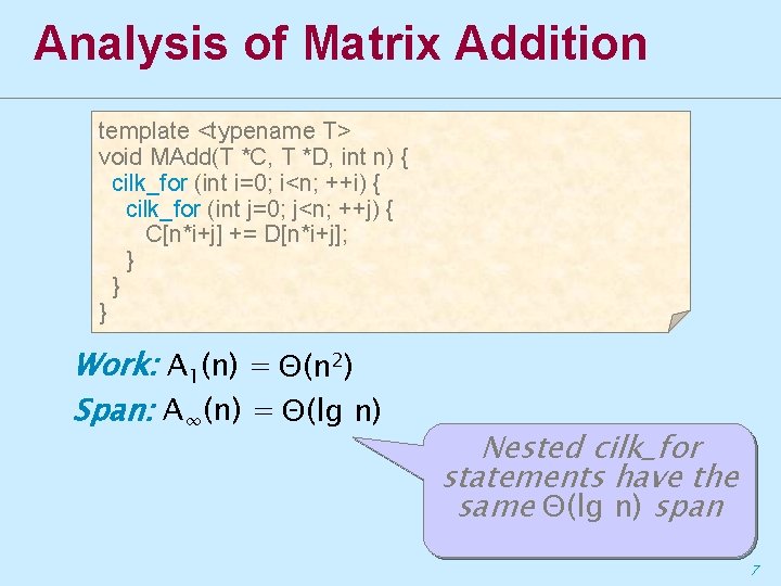 Analysis of Matrix Addition template <typename T> void MAdd(T *C, T *D, int n)