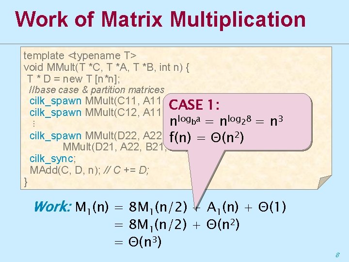 Work of Matrix Multiplication template <typename T> void MMult(T *C, T *A, T *B,