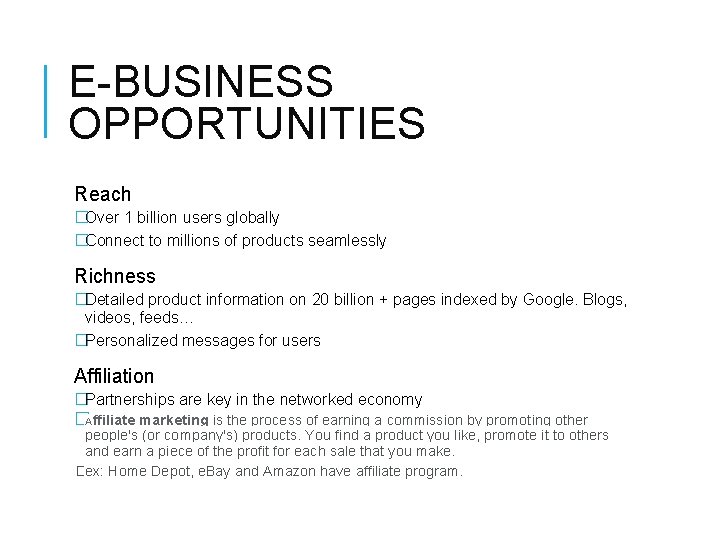 E-BUSINESS OPPORTUNITIES Reach �Over 1 billion users globally �Connect to millions of products seamlessly
