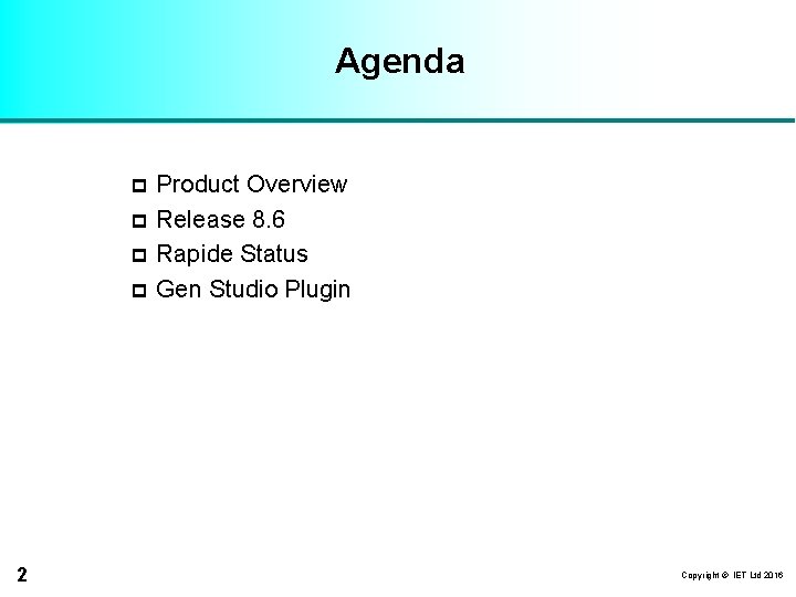 Agenda p p 2 Product Overview Release 8. 6 Rapide Status Gen Studio Plugin