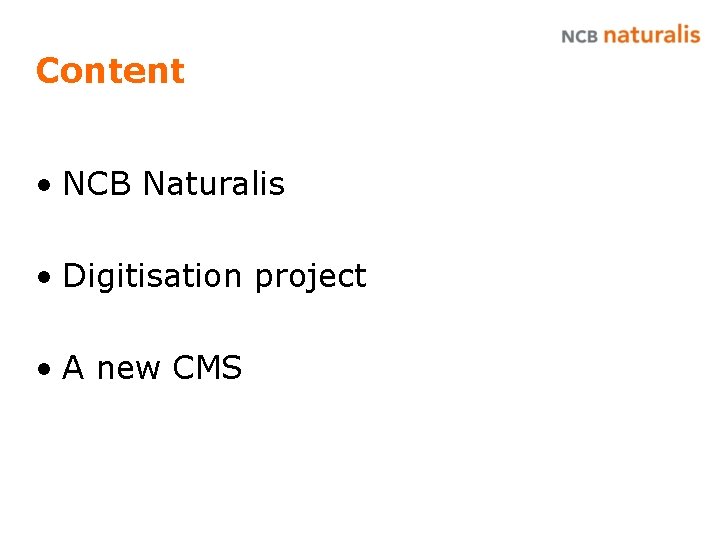 Content • NCB Naturalis • Digitisation project • A new CMS 