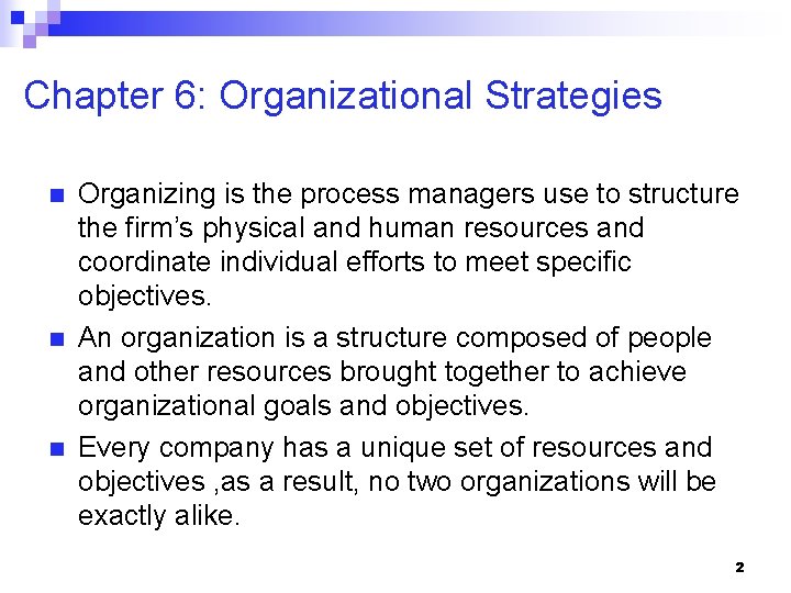 Chapter 6: Organizational Strategies n n n Organizing is the process managers use to