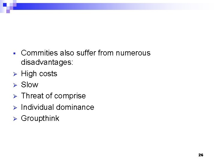 § Ø Ø Ø Commities also suffer from numerous disadvantages: High costs Slow Threat