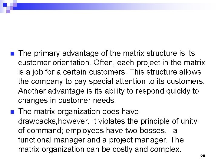 n n The primary advantage of the matrix structure is its customer orientation. Often,