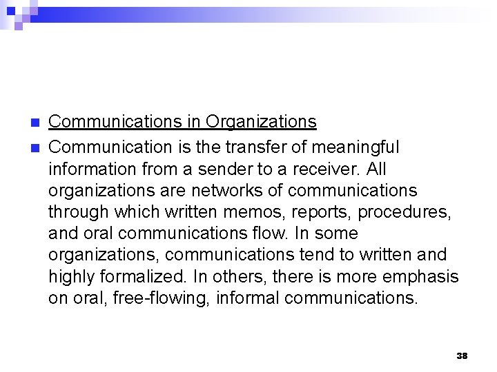 n n Communications in Organizations Communication is the transfer of meaningful information from a