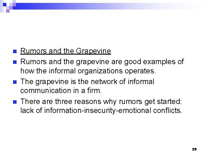 n n Rumors and the Grapevine Rumors and the grapevine are good examples of