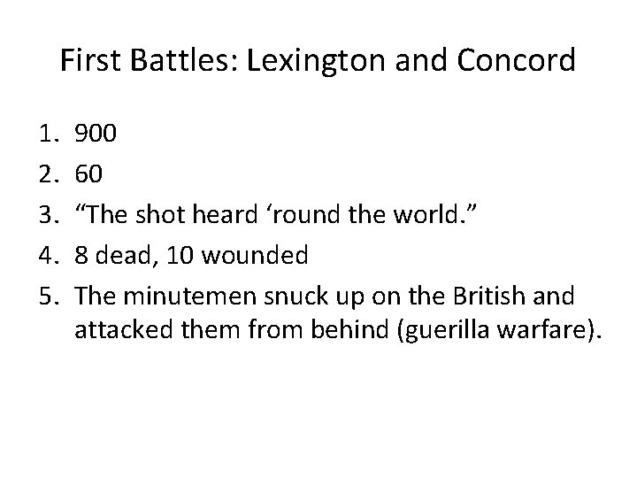 First Battles: Lexington and Concord 1. 2. 3. 4. 5. 900 60 “The shot