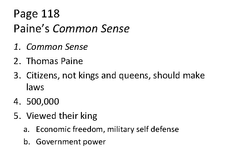 Page 118 Paine’s Common Sense 1. Common Sense 2. Thomas Paine 3. Citizens, not