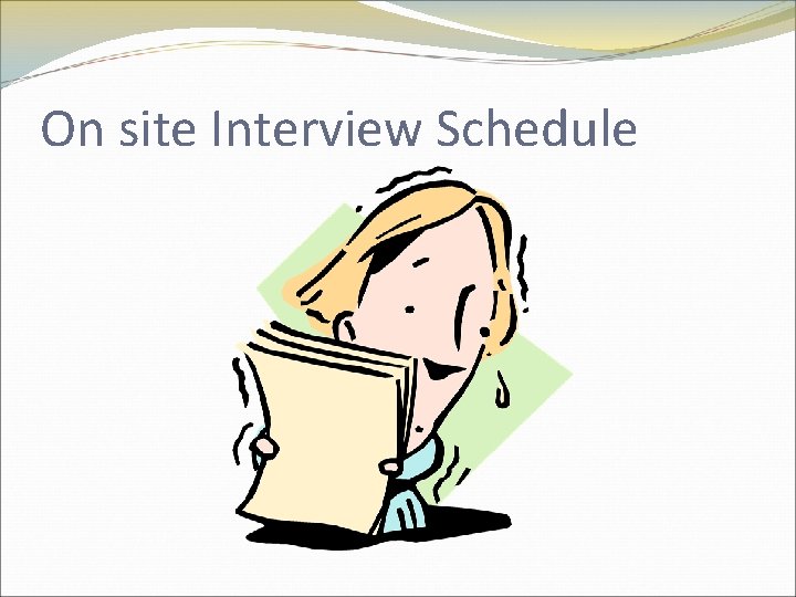 On site Interview Schedule 