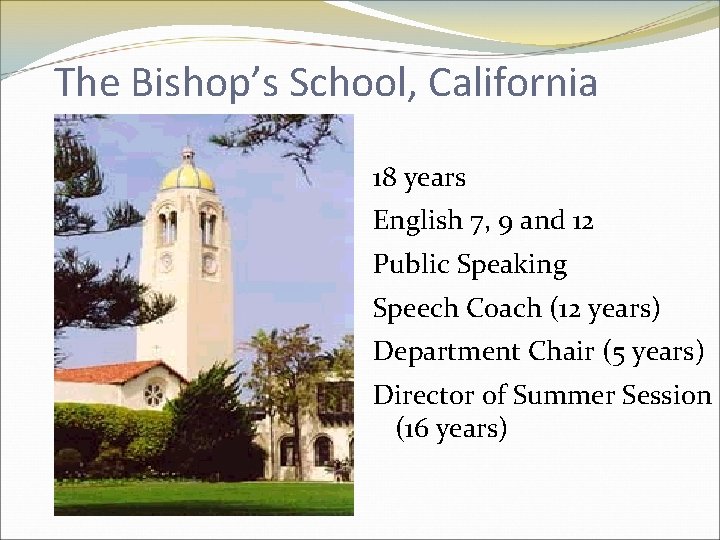 The Bishop’s School, California 18 years English 7, 9 and 12 Public Speaking Speech