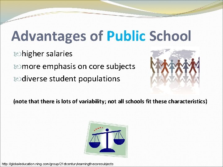 Advantages of Public School higher salaries more emphasis on core subjects diverse student populations
