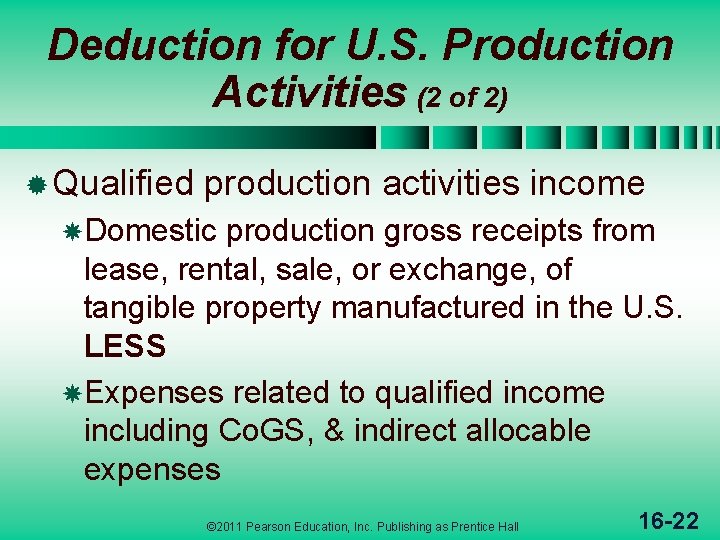 Deduction for U. S. Production Activities (2 of 2) ® Qualified production activities income