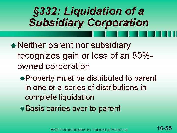 § 332: Liquidation of a Subsidiary Corporation ® Neither parent nor subsidiary recognizes gain