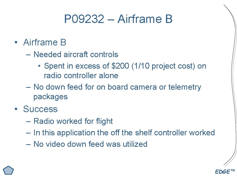 P 09232 – Airframe B • Airframe B – Needed aircraft controls • Spent