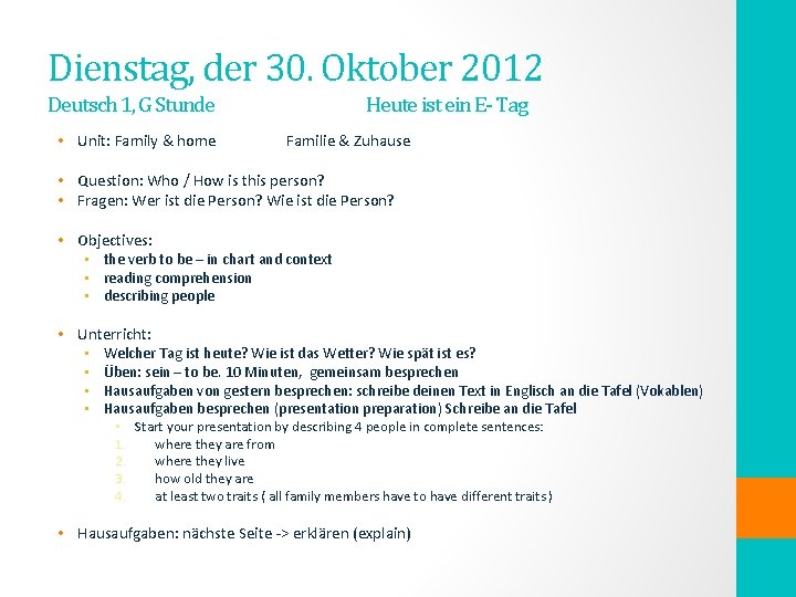 Dienstag, der 30. Oktober 2012 Deutsch 1, G Stunde • Unit: Family & home