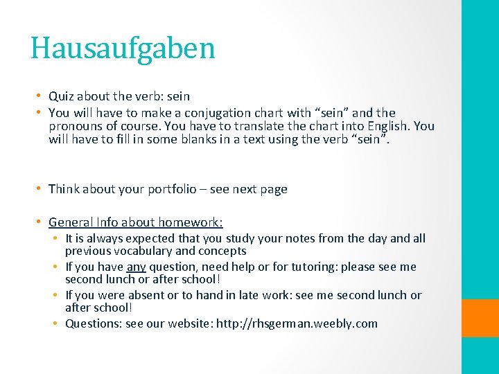 Hausaufgaben • Quiz about the verb: sein • You will have to make a