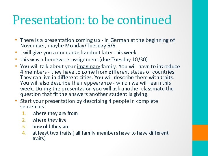 Presentation: to be continued • There is a presentation coming up - in German