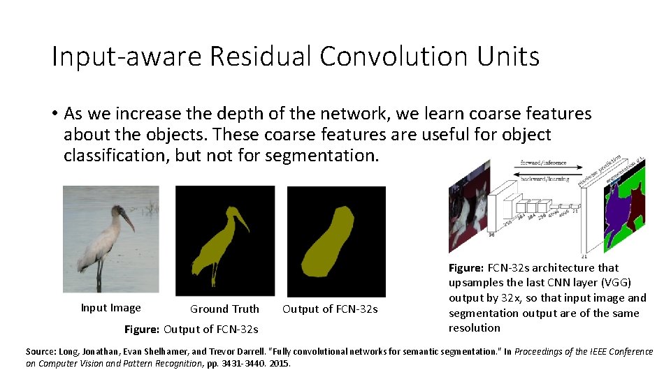 Input-aware Residual Convolution Units • As we increase the depth of the network, we Input-aware Residual Convolution Units • As we increase the depth of the network, we