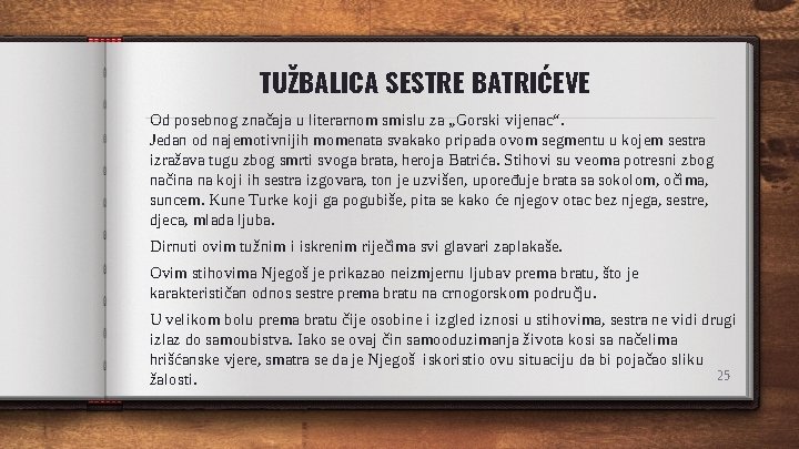 TUŽBALICA SESTRE BATRIĆEVE Od posebnog značaja u literarnom smislu za „Gorski vijenac“. Jedan od