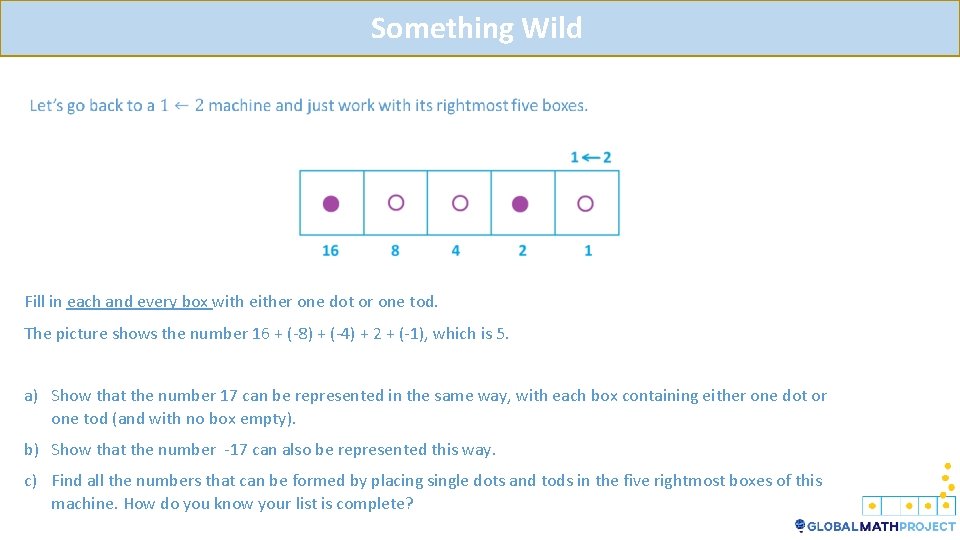 Something Wild Fill in each and every box with either one dot or one
