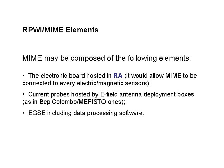 RPWI/MIME Elements MIME may be composed of the following elements: • The electronic board