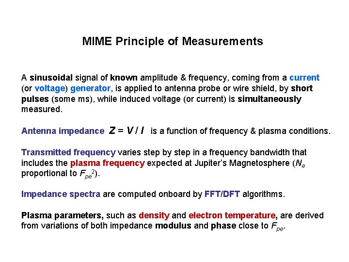 MIME Principle of Measurements A sinusoidal signal of known amplitude & frequency, coming from