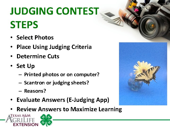 JUDGING CONTEST STEPS • • Select Photos Place Using Judging Criteria Determine Cuts Set