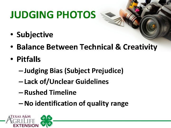 JUDGING PHOTOS • Subjective • Balance Between Technical & Creativity • Pitfalls – Judging