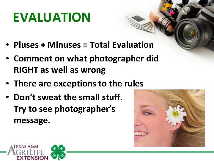 EVALUATION • Pluses + Minuses = Total Evaluation • Comment on what photographer did