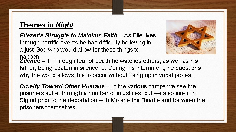 Themes in Night Eliezer’s Struggle to Maintain Faith – As Elie lives through horrific