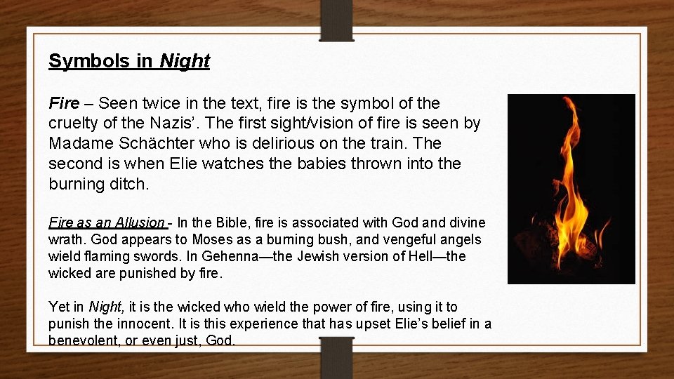 Symbols in Night Fire – Seen twice in the text, fire is the symbol