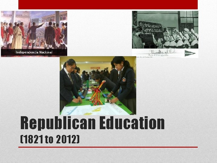 Republican Education (1821 to 2012) 