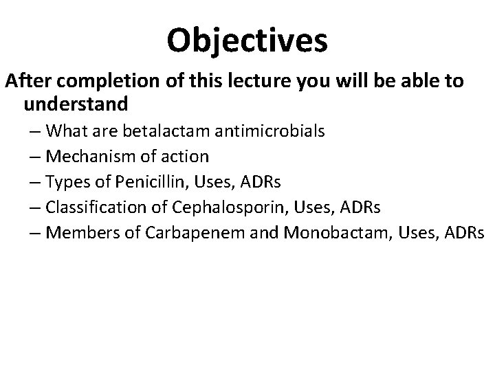 Objectives After completion of this lecture you will be able to understand – What