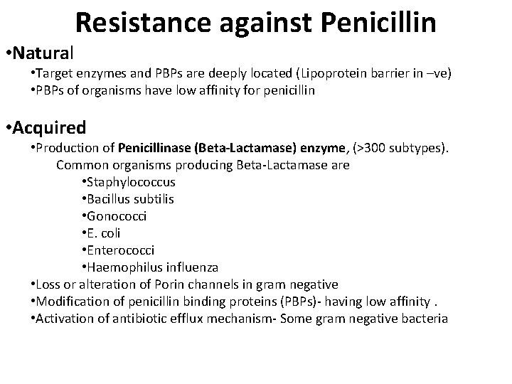  • Natural Resistance against Penicillin • Target enzymes and PBPs are deeply located